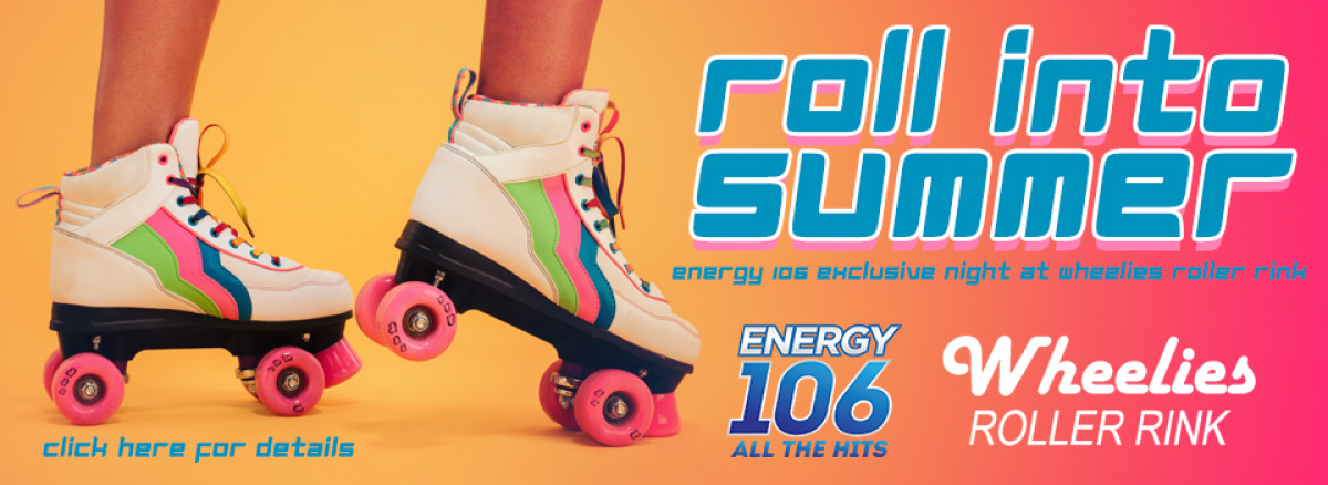 Win Passes To ENERGY 106's Roll Into Summer At Wheelies Roller Rink ...